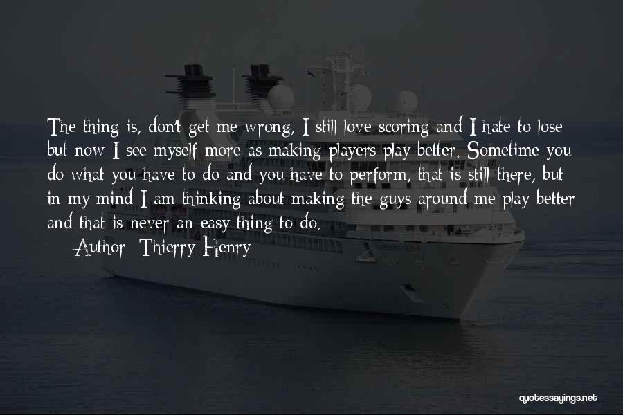 I Hate Players Quotes By Thierry Henry