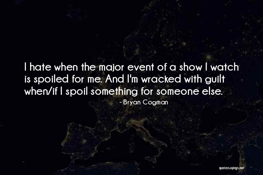 I Hate Quotes By Bryan Cogman