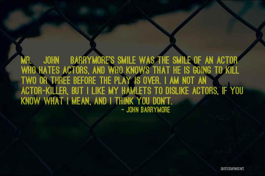 I Hate Quotes By John Barrymore