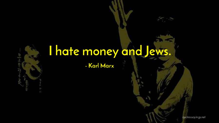 I Hate Quotes By Karl Marx