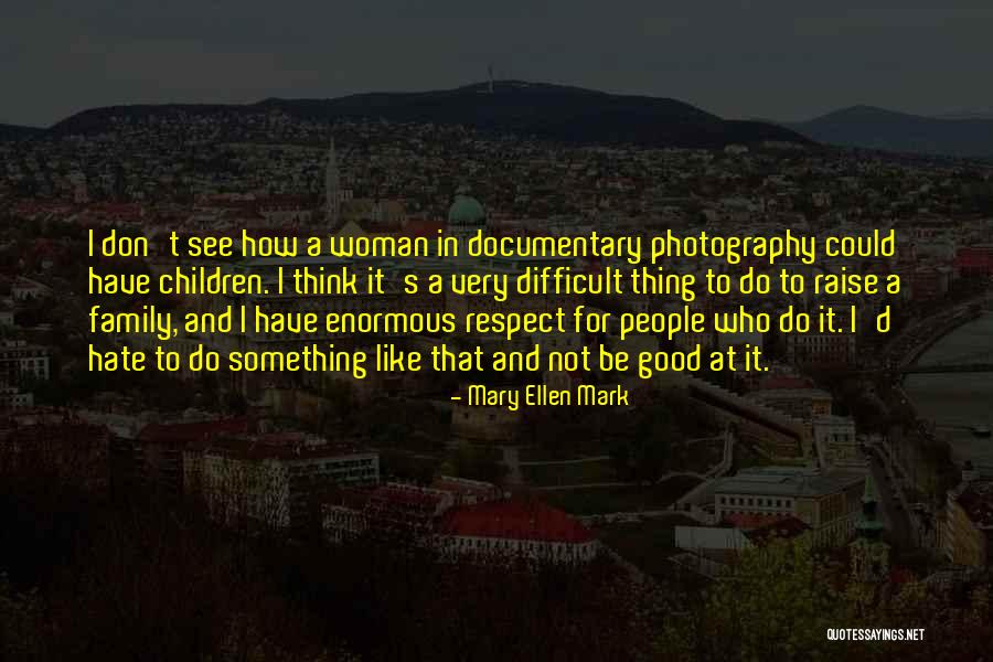 I Hate Quotes By Mary Ellen Mark