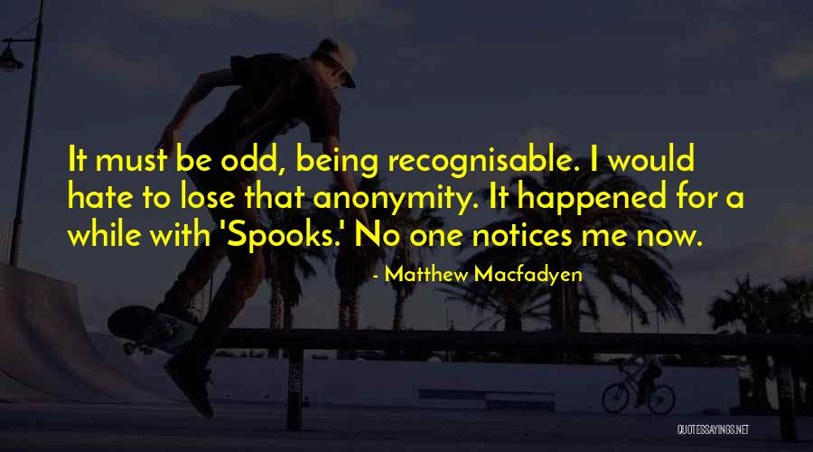 I Hate Quotes By Matthew Macfadyen I Hate Quotes By Matthew Macfadyen