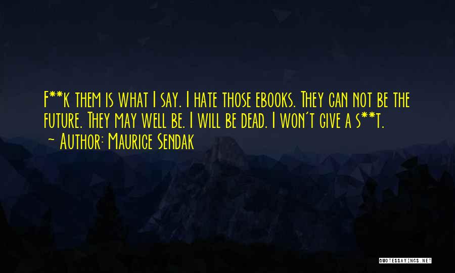 I Hate Quotes By Maurice Sendak