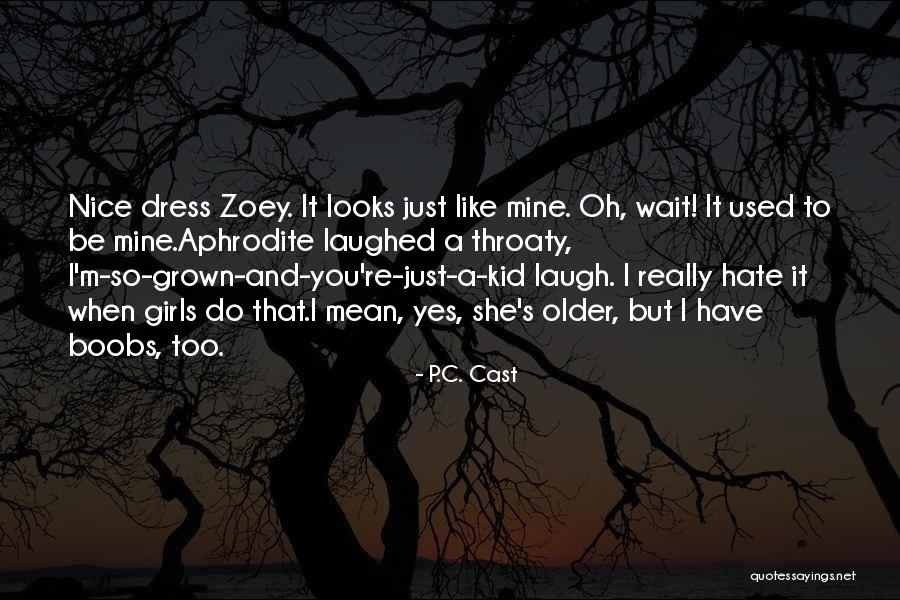 I Hate Quotes By P.C. Cast I Hate Quotes By P.C. Cast