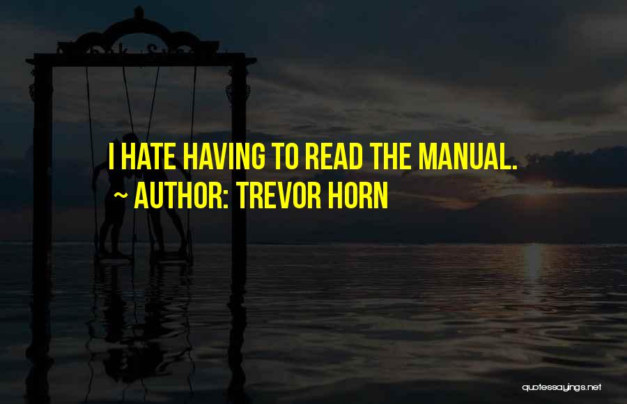 I Hate Quotes By Trevor Horn