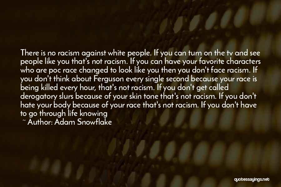 I Hate Racism Quotes By Adam Snowflake