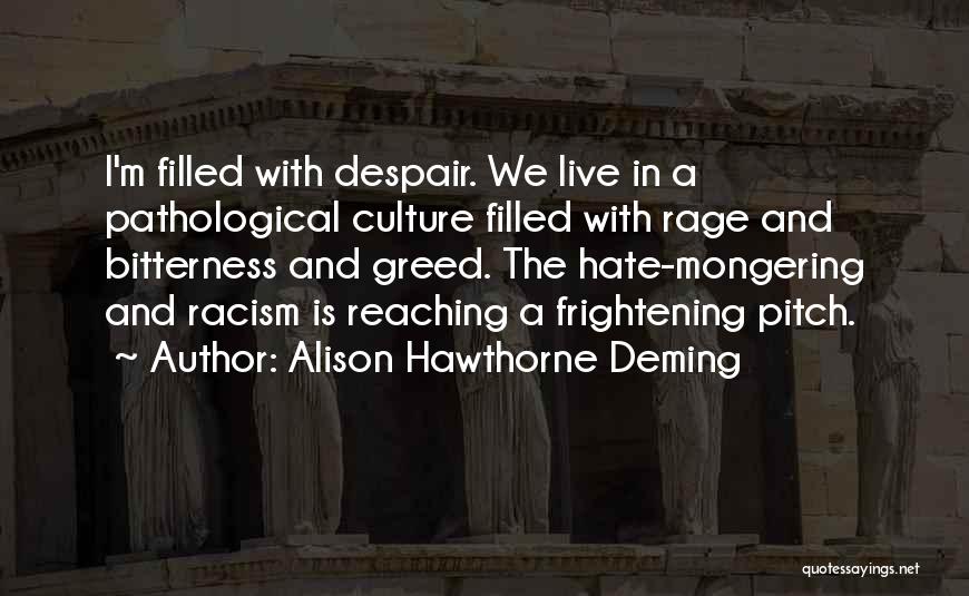 I Hate Racism Quotes By Alison Hawthorne Deming