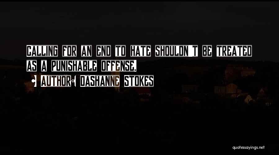 I Hate Racism Quotes By DaShanne Stokes