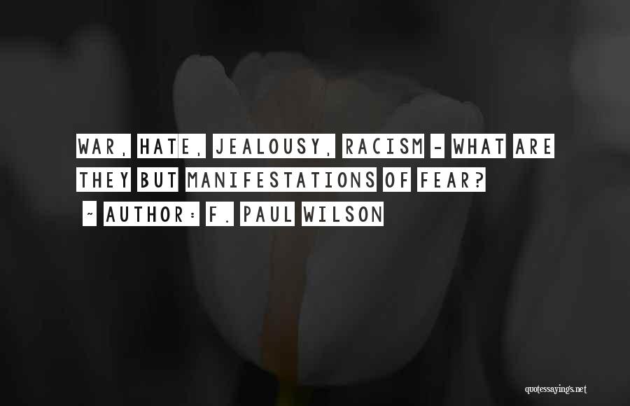 I Hate Racism Quotes By F. Paul Wilson