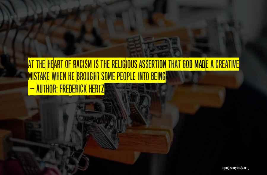 I Hate Racism Quotes By Frederick Hertz