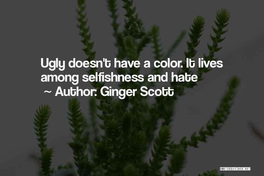 I Hate Racism Quotes By Ginger Scott