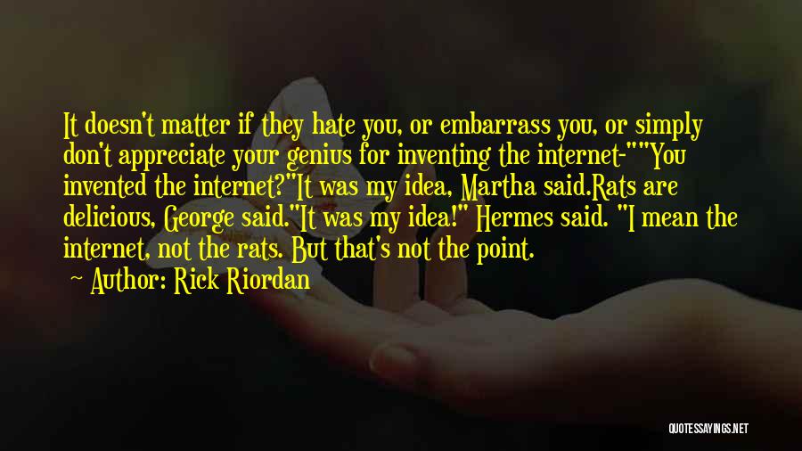 I Hate Rats Quotes By Rick Riordan