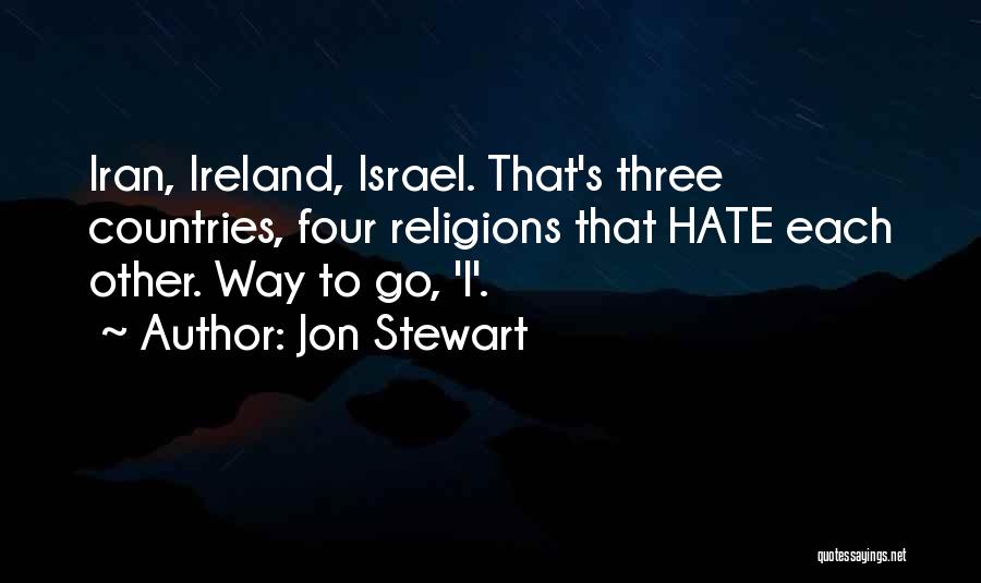 I Hate Religions Quotes By Jon Stewart