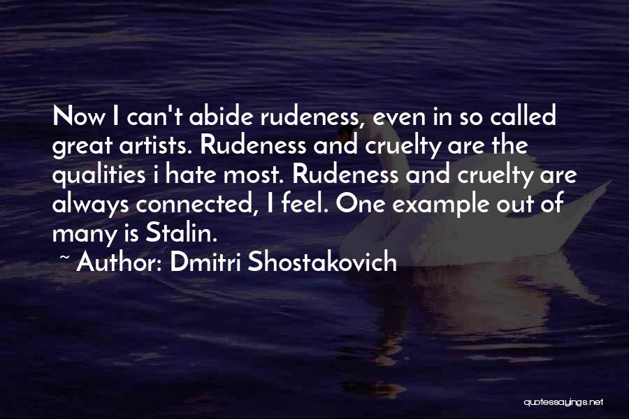 I Hate Rudeness Quotes By Dmitri Shostakovich