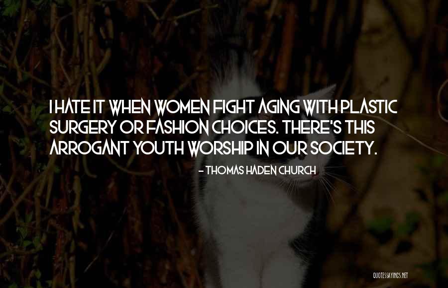 I Hate Society Quotes By Thomas Haden Church I Hate Society Quotes By Thomas Haden Church