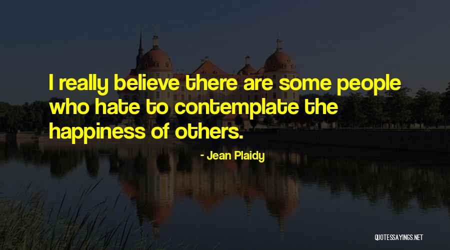 I Hate Some People Quotes By Jean Plaidy I Hate Some People Quotes By Jean Plaidy