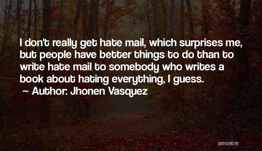 I Hate Surprises Quotes By Jhonen Vasquez