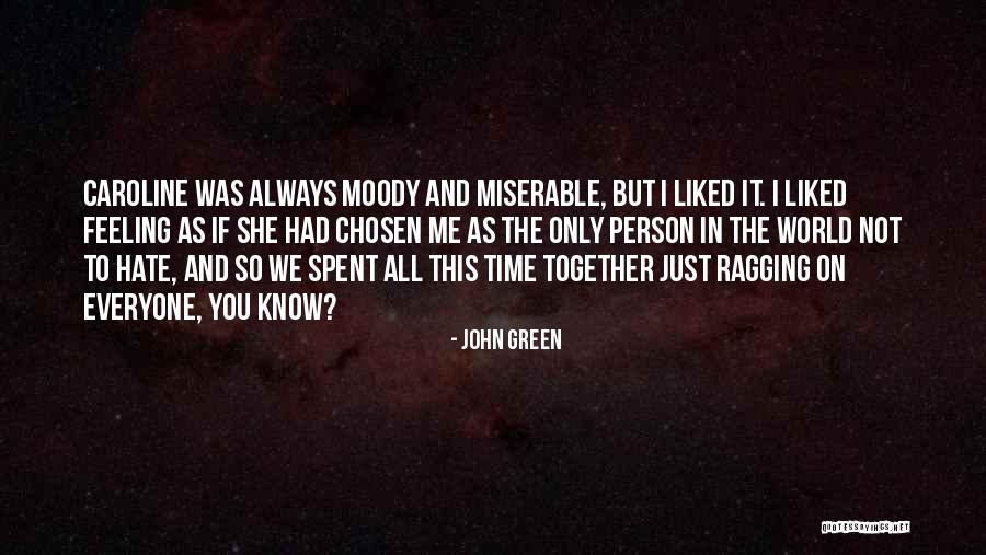 I Hate That Feeling When Quotes By John Green