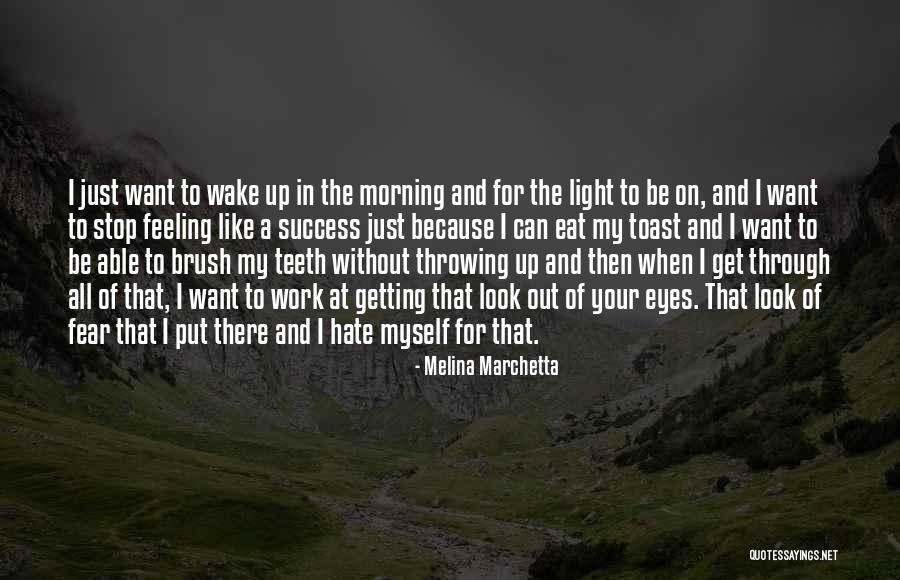 I Hate That Feeling When Quotes By Melina Marchetta