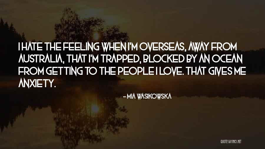 I Hate That Feeling When Quotes By Mia Wasikowska