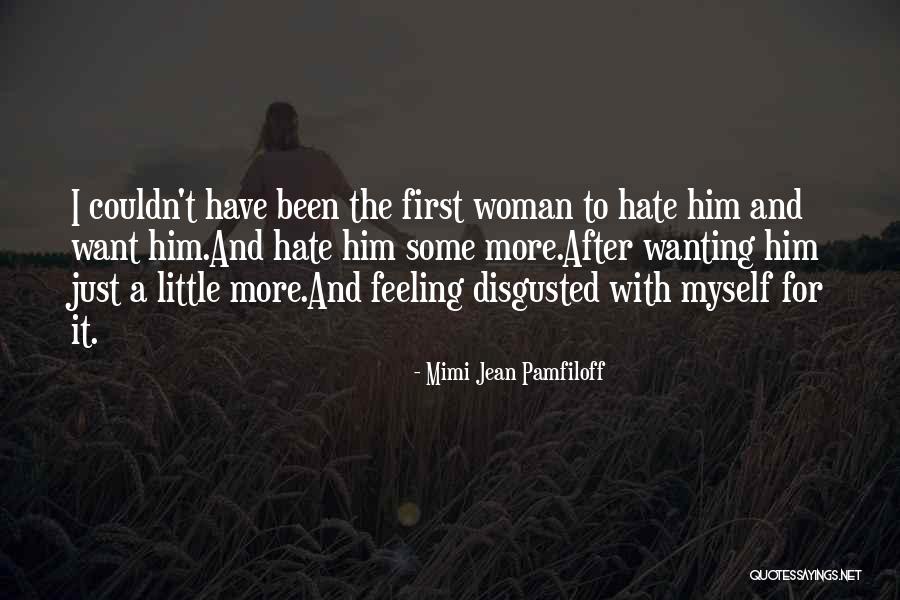 I Hate That Feeling When Quotes By Mimi Jean Pamfiloff