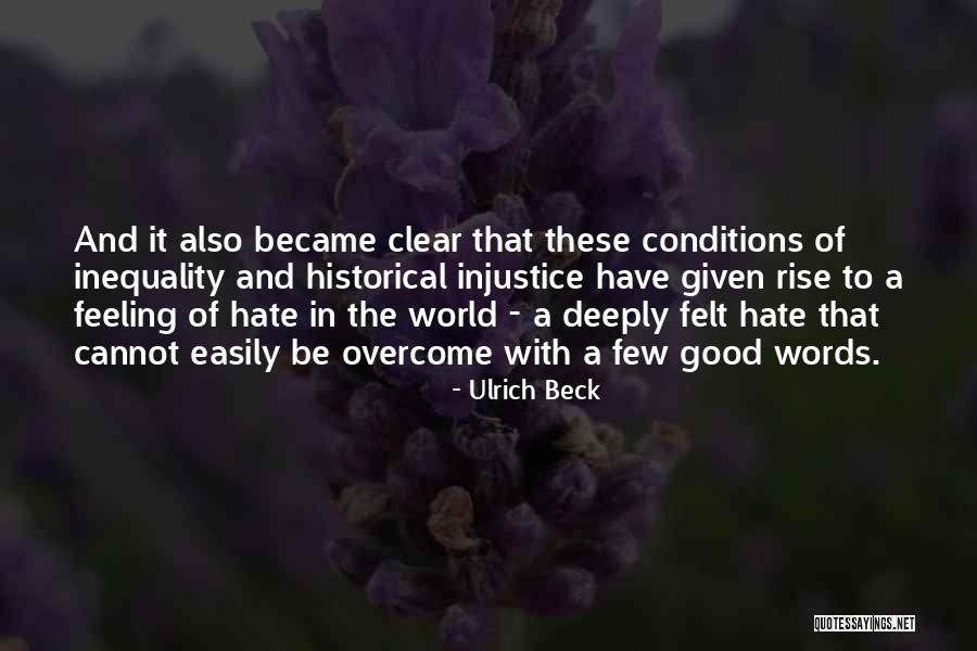 I Hate That Feeling When Quotes By Ulrich Beck