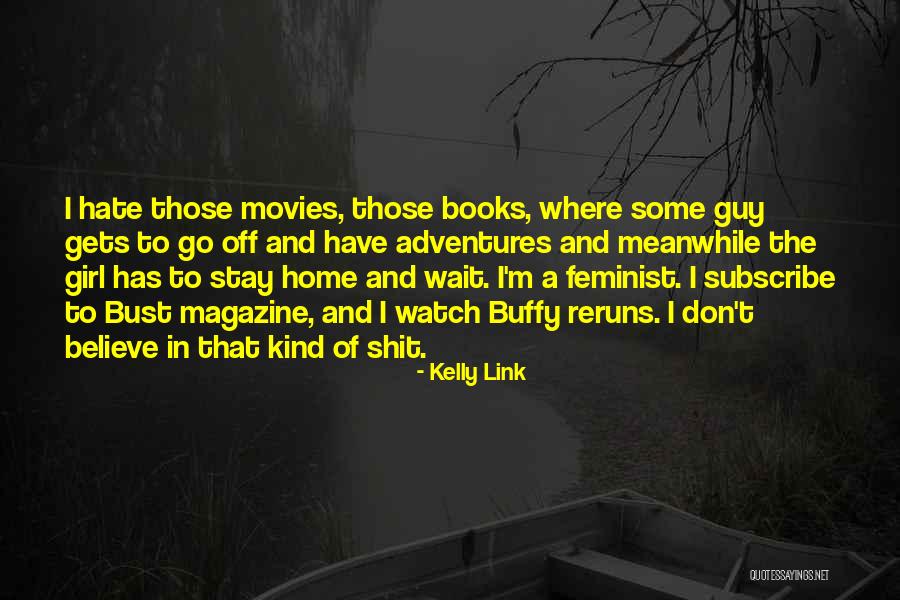 I Hate That Girl Quotes By Kelly Link