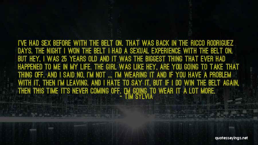 I Hate That Girl Quotes By Tim Sylvia