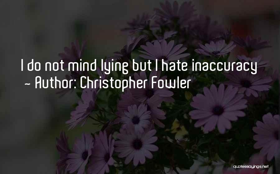 I Hate That You're Not Mine Quotes By Christopher Fowler