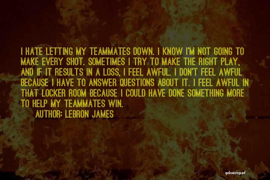 I Hate The Way I Feel About You Quotes By LeBron James