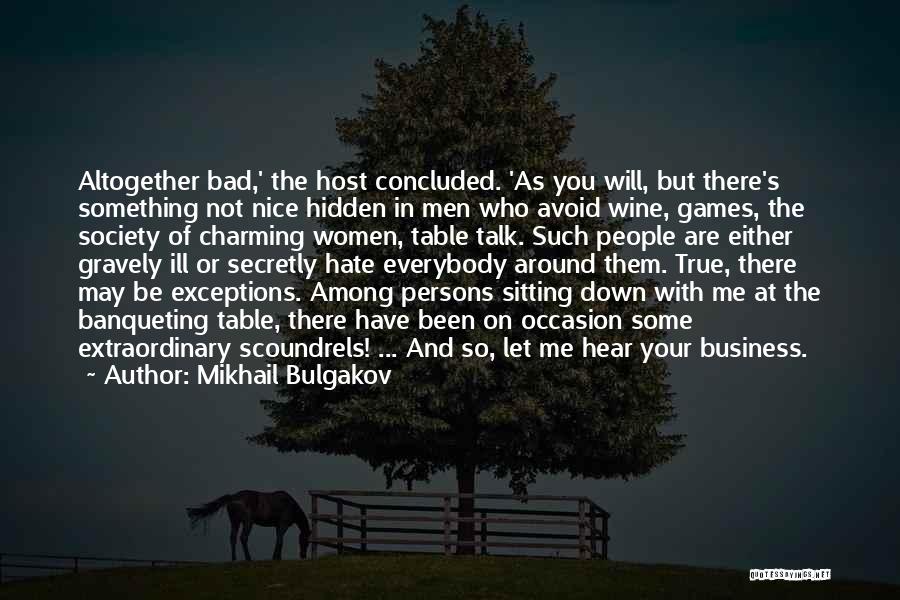 I Hate The Way You Talk To Me Quotes By Mikhail Bulgakov