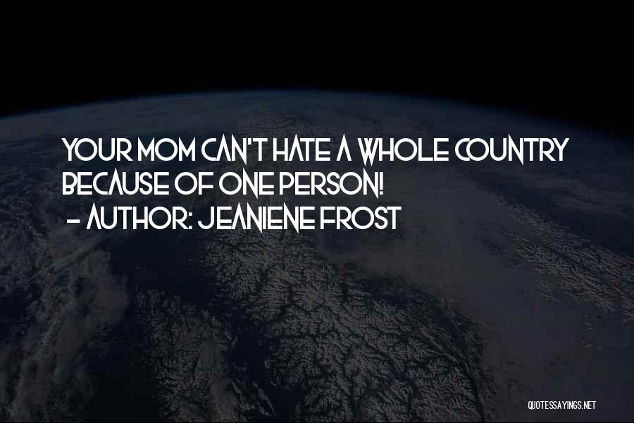 I Hate Those Person Quotes By Jeaniene Frost