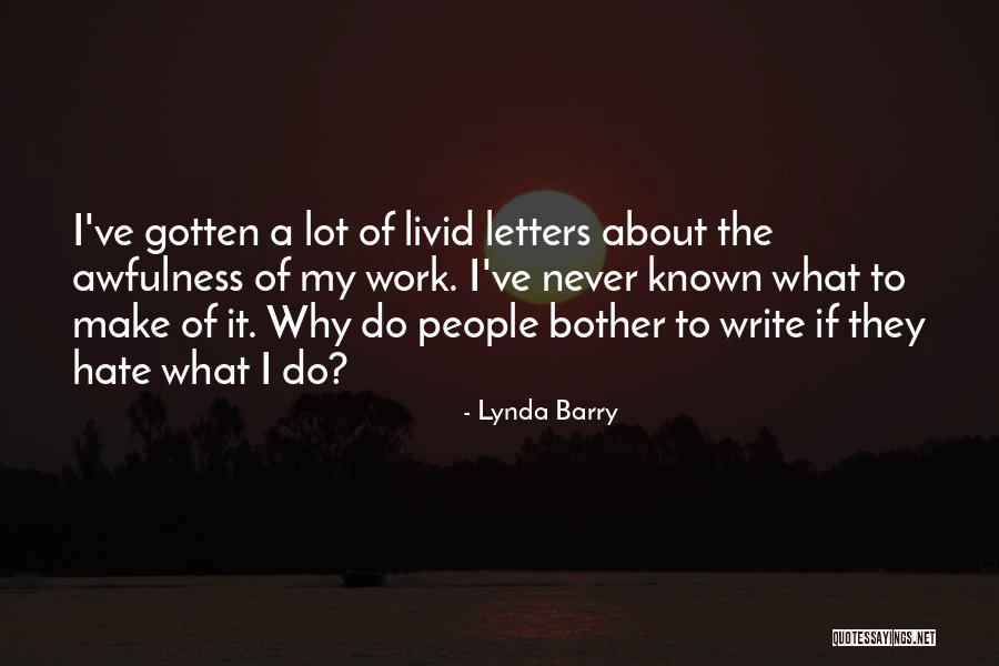 I Hate To Bother You With This Quotes By Lynda Barry I Hate To Bother You With This Quotes By Lynda Barry