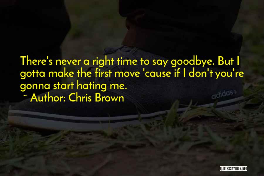 I Hate To Say Goodbye Quotes By Chris Brown