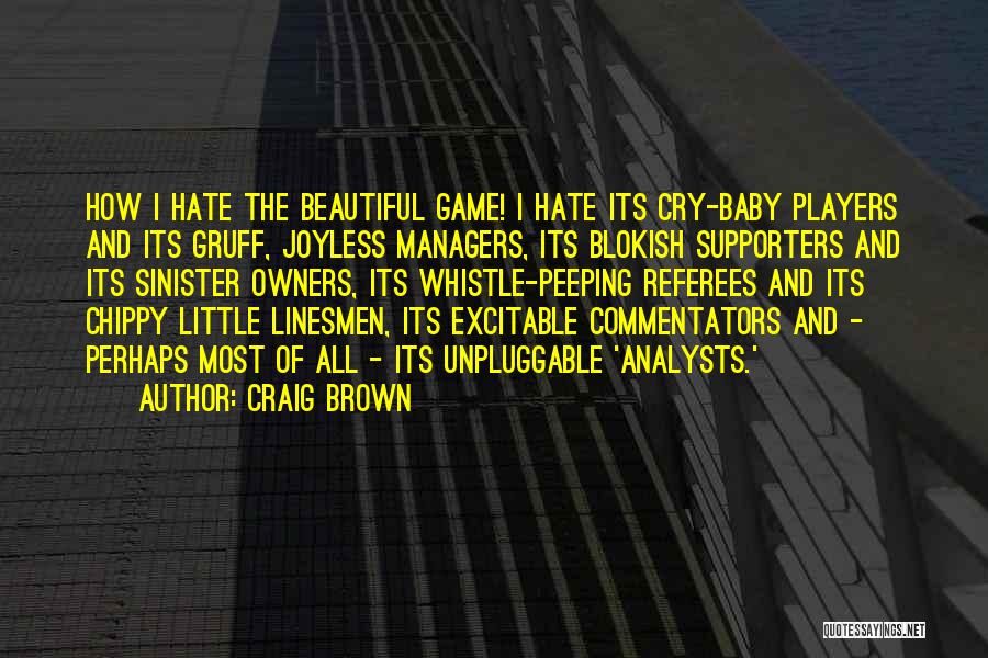 I Hate When I Cry Quotes By Craig Brown