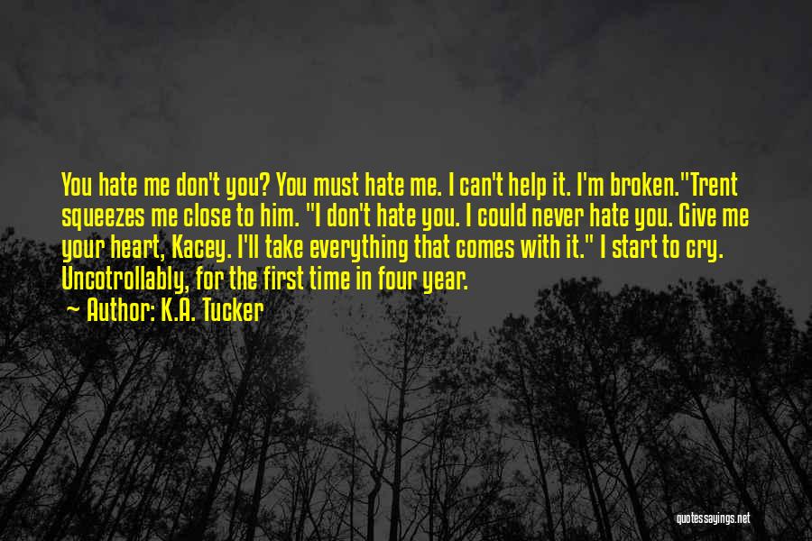 I Hate When I Cry Quotes By K.A. Tucker