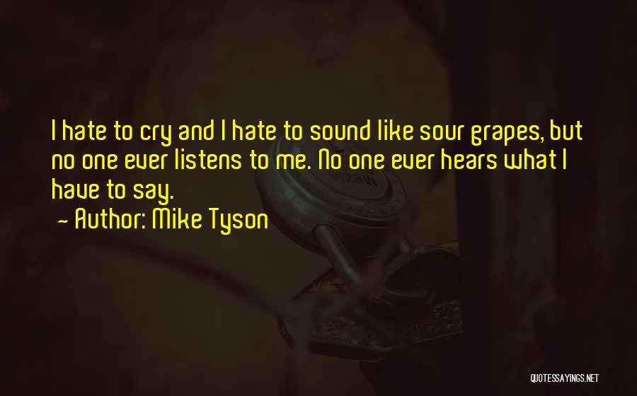 I Hate When I Cry Quotes By Mike Tyson