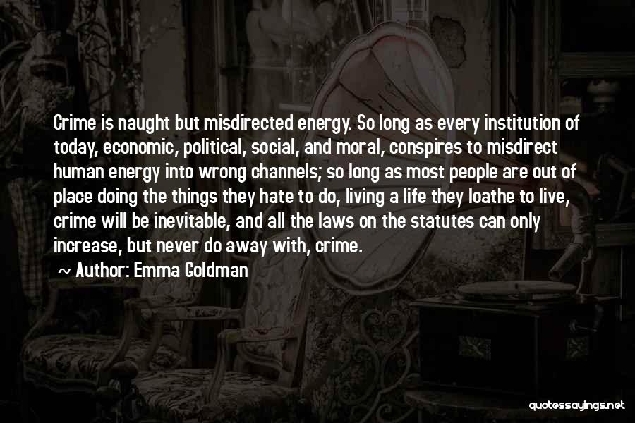 I Hate Where I Live Quotes By Emma Goldman