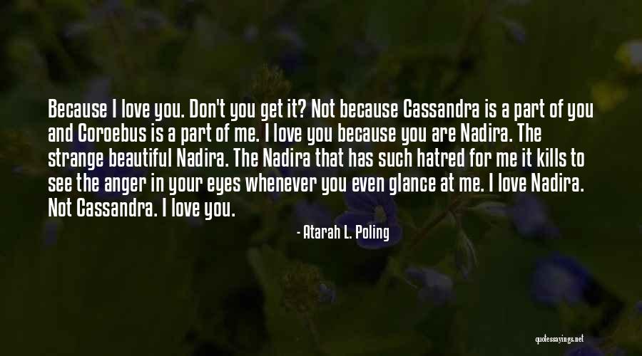 I Hate You Because Quotes By Atarah L. Poling