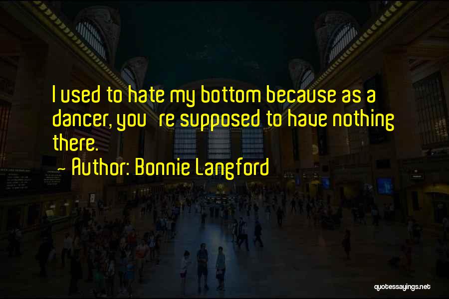 I Hate You Because Quotes By Bonnie Langford