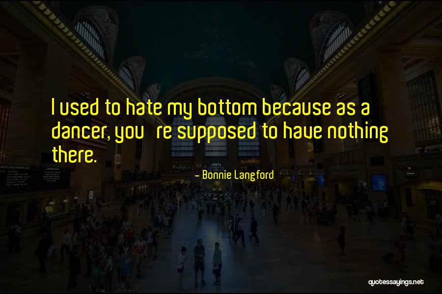 I Hate You Because Quotes By Bonnie Langford