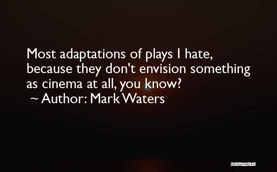 I Hate You Because Quotes By Mark Waters