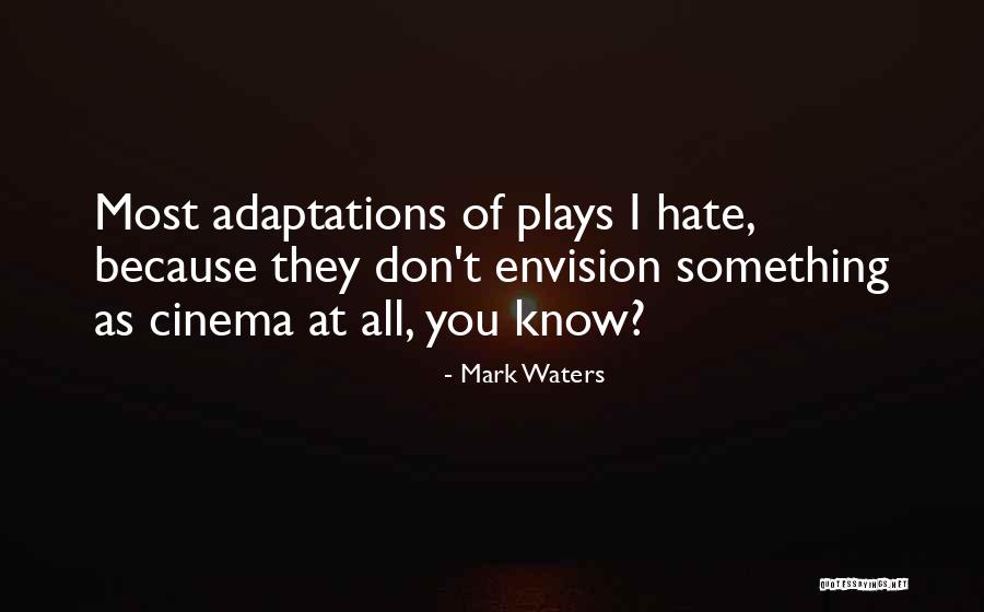 I Hate You Because Quotes By Mark Waters