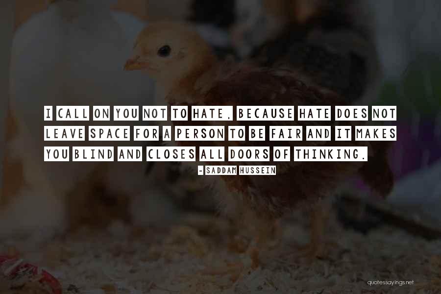 I Hate You Because Quotes By Saddam Hussein