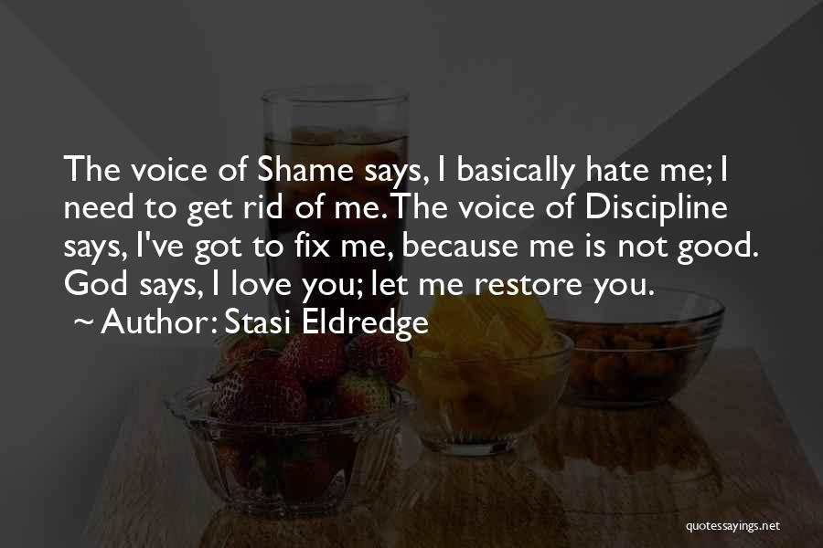 I Hate You Because Quotes By Stasi Eldredge