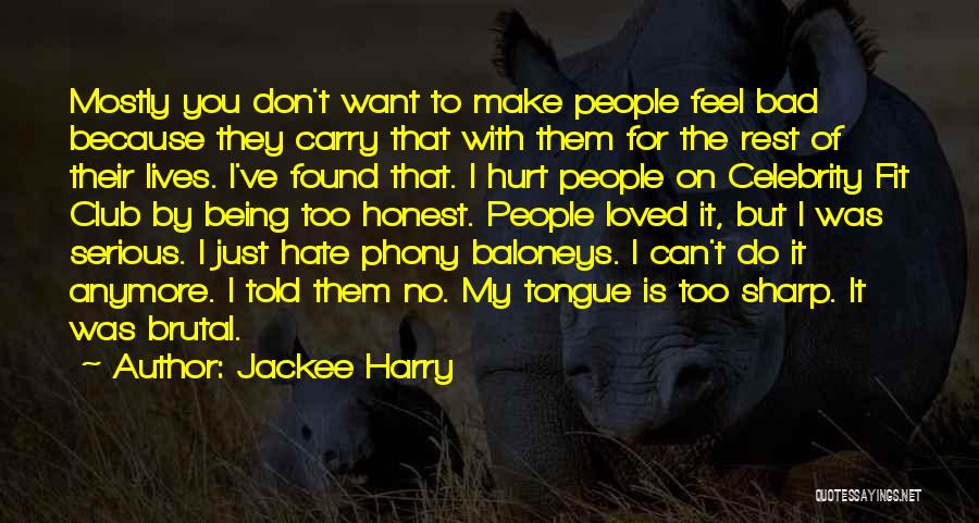 I Hate You Because You Hurt Me Quotes By Jackee Harry