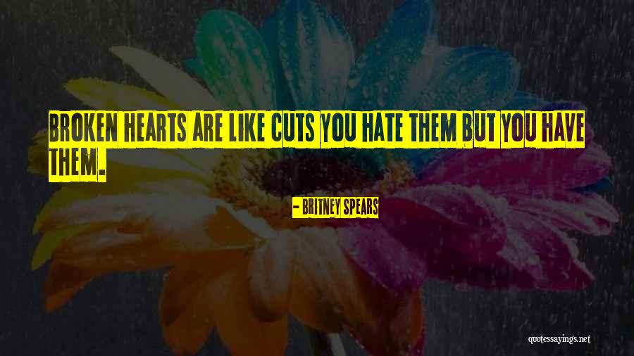 I Hate You Broken Heart Quotes By Britney Spears I Hate You Broken Heart Quotes By Britney Spears