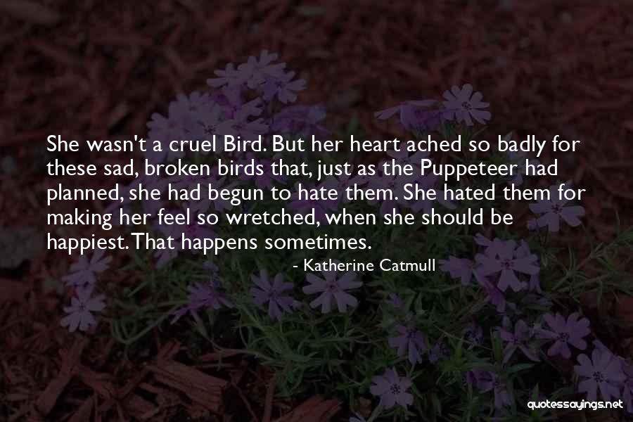 I Hate You Broken Heart Quotes By Katherine Catmull I Hate You Broken Heart Quotes By Katherine Catmull