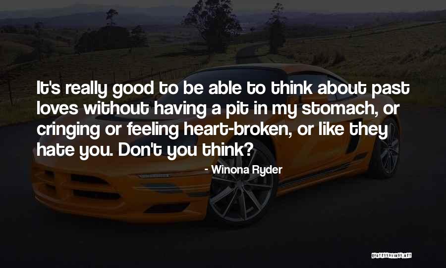 I Hate You Broken Heart Quotes By Winona Ryder I Hate You Broken Heart Quotes By Winona Ryder