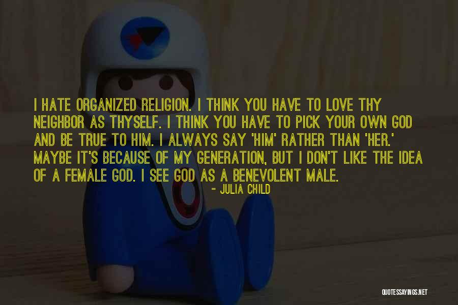 I Hate You But Love You Quotes By Julia Child I Hate You But Love You Quotes By Julia Child